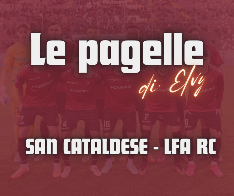 SAN CATALDESE – LFA RC, LE PAGELLE DI ELVY