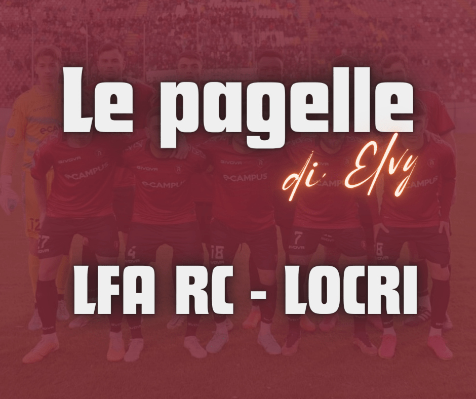 LFA RC – LOCRI, LE PAGELLE DI&nbsp;ELVY