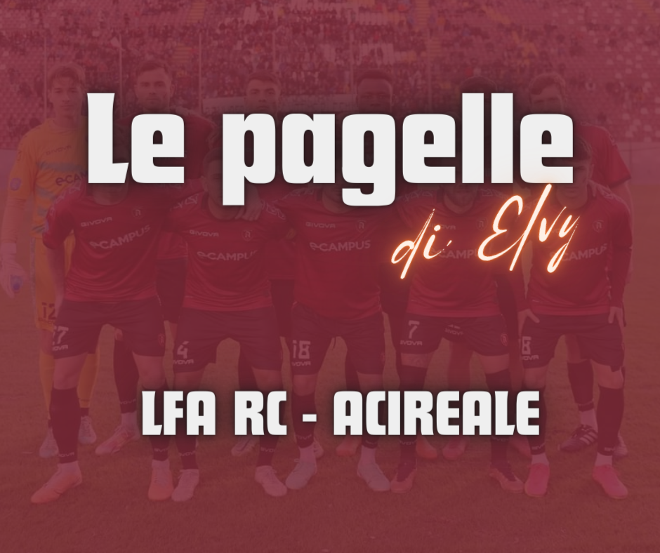 LFA RC – ACIREALE, LE PAGELLE DI ELVY