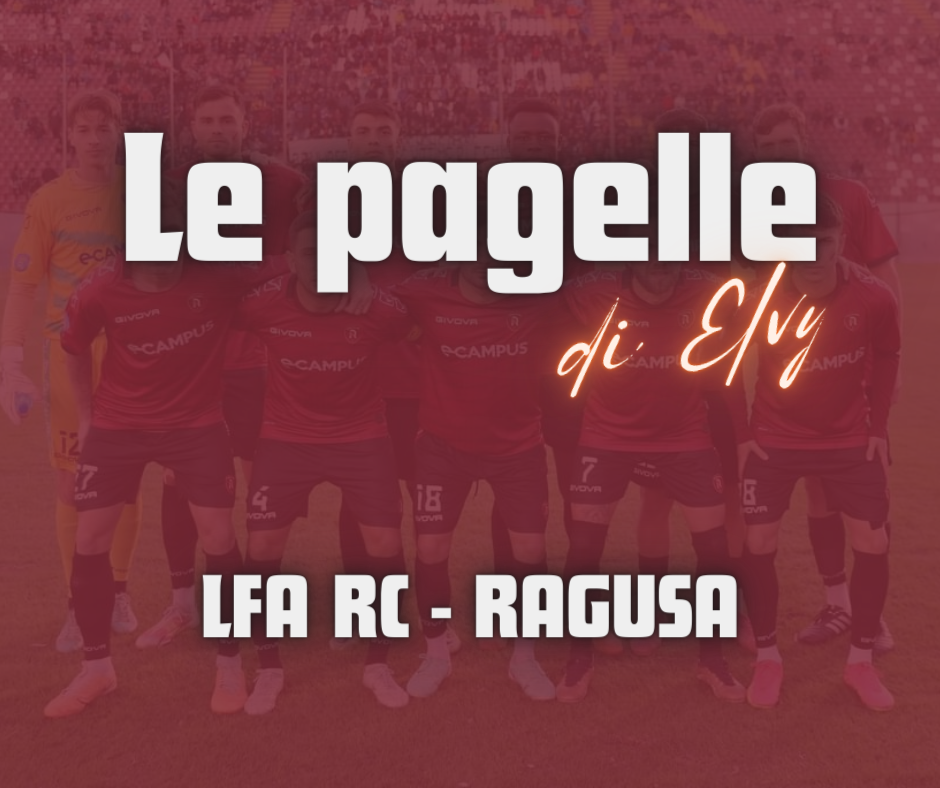 LFA RC – RAGUSA, LE PAGELLE DI ELVY