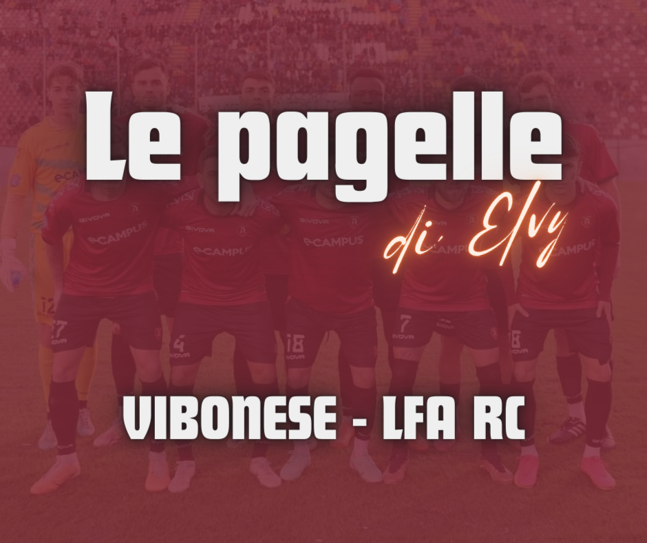 VIBONESE – LFA RC, LE PAGELLE DI ELVY