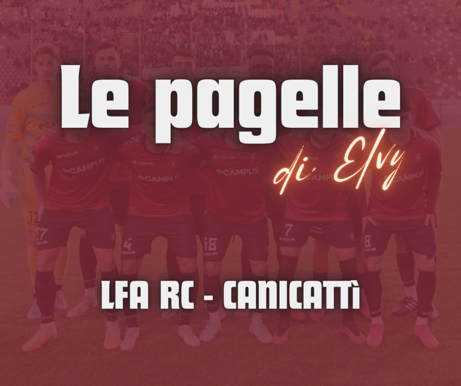 LFA RC – CANICATTI’, LE PAGELLE DI&nbsp;ELVY