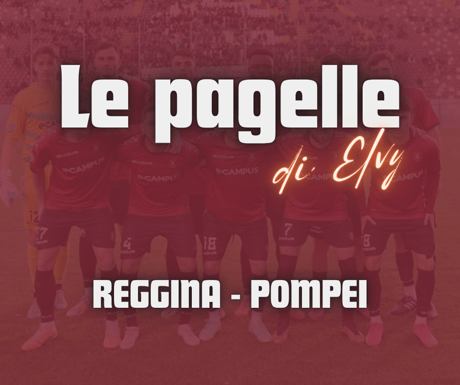 REGGINA – POMPEI, LE PAGELLE DI&nbsp;ELVY