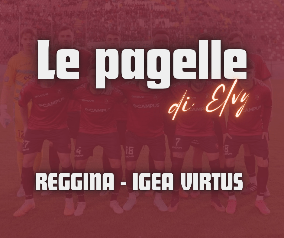 REGGINA – IGEA VIRTUS, LE PAGELLE DI&nbsp;ELVY