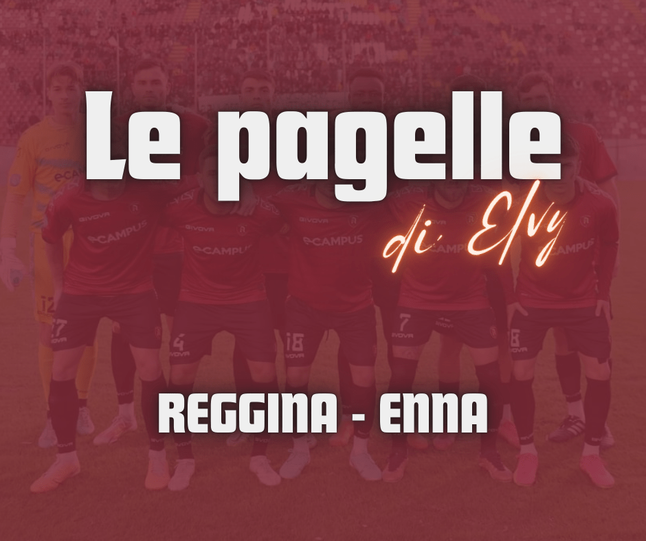 REGGINA – ENNA, LE PAGELLE DI&nbsp;ELVY