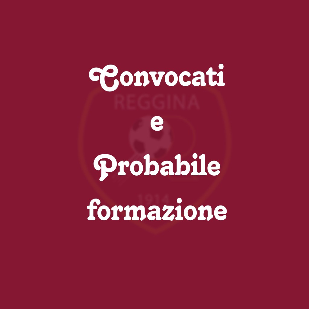 Reggina: convocati e probabili&nbsp;formazioni